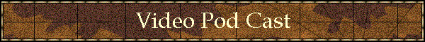 Video Pod Cast