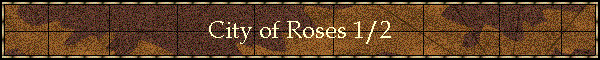 City of Roses 1/2