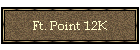 Ft. Point 12K