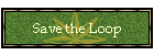 Save the Loop