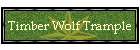 Timber Wolf Trample