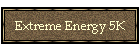 Extreme Energy 5K