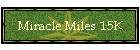 Miracle Miles 15K