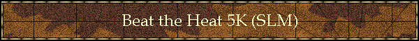 Beat the Heat 5K (SLM)