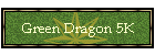 Green Dragon 5K