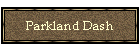 Parkland Dash