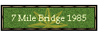 7 Mile Bridge 1985