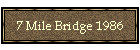 7 Mile Bridge 1986