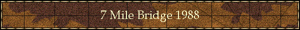 7 Mile Bridge 1988
