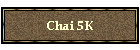 Chai 5K