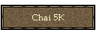 Chai 5K