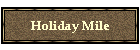 Holiday Mile