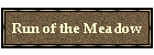 Run of the Meadow
