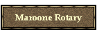 Maroone Rotary