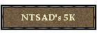 NTSAD's 5K