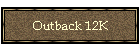 Outback 12K