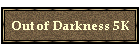 Out of Darkness 5K