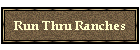 Run Thru Ranches