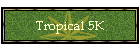 Tropical 5K